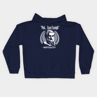 Greek Philosopher MEDIOCRATES - "Meh, Good Enough" Kids Hoodie